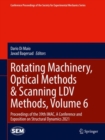 Image for Rotating Machinery, Optical Methods &amp; Scanning LDV Methods, Volume 6 : Proceedings of the 39th IMAC, A Conference and Exposition on Structural Dynamics 2021