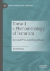 Image for Toward a phenomenology of terrorism: beyond who is killing whom