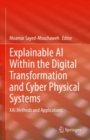 Image for Explainable AI Within the Digital Transformation and Cyber Physical Systems: XAI Methods and Applications