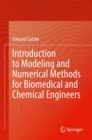 Image for Introduction to modeling and numerical methods for biomedical and chemical engineers