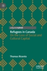 Image for Refugees in Canada  : on the loss of social and cultural capital