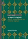 Image for Refugees in Canada: on the loss of social and cultural capital