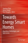 Image for Towards Energy Smart Homes : Algorithms, Technologies, and Applications