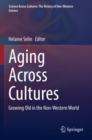 Image for Aging Across Cultures : Growing Old in the Non-Western World