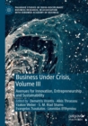 Image for Business under crisisVolume III,: Avenues for innovation, entrepreneurship and sustainability