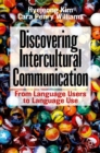 Image for Discovering Intercultural Communication: From Language Users to Language Use