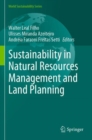 Image for Sustainability in natural resources management and land planning