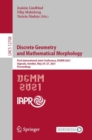 Image for Discrete Geometry and Mathematical Morphology: First International Joint Conference, DGMM 2021, Uppsala, Sweden, May 24-27, 2021, Proceedings