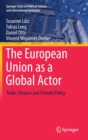 Image for The European Union as a Global Actor : Trade, Finance and Climate Policy