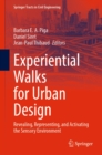 Image for Experiential Walks for Urban Design: Revealing, Representing, and Activating the Sensory Environment
