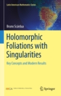 Image for Holomorphic Foliations With Singularities: Key Concepts and Modern Results