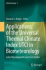 Image for Applications of the Universal Thermal Climate Index UTCI in Biometeorology : Latest Developments and Case Studies