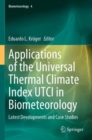 Image for Applications of the Universal Thermal Climate Index UTCI in Biometeorology : Latest Developments and Case Studies