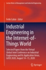 Image for Industrial Engineering in the Internet-of-Things World: Selected Papers from the Virtual Global Joint Conference on Industrial Engineering and Its Application Areas, GJCIE 2020, August 14-15, 2020