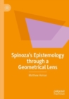 Image for Spinoza&#39;s epistemology through a geometrical lens