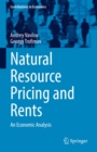 Image for Natural Resource Pricing and Rents: An Economic Analysis