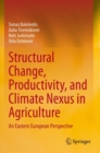Image for Structural change, productivity, and climate nexus in agriculture  : an Eastern European perspective