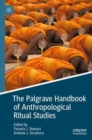 Image for The Palgrave handbook of anthropological ritual studies