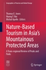Image for Nature-Based Tourism in Asia&#39;s Mountainous Protected Areas: A Trans-Regional Review of Peaks and Parks