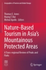 Image for Nature-based tourism in Asia&#39;s mountainous protected areas  : a trans-regional review of peaks and parks