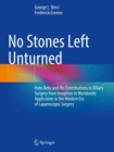 Image for No stones left unturned  : Hans Kehr and his contributions to biliary surgery from inception to worldwide application in the modern era of laparoscopic surgery