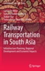 Image for Railway Transportation in South Asia : Infrastructure Planning, Regional Development and Economic Impacts