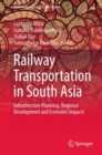 Image for Railway Transportation in South Asia: Infrastructure Planning, Regional Development and Economic Impacts