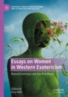 Image for Essays on Women in Western Esotericism: Beyond Seeresses and Sea Priestesses