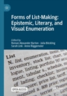 Image for Forms of list-making  : epistemic, literary and visual enumeration