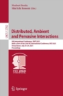 Image for Distributed, Ambient and Pervasive Interactions: 9th International Conference, DAPI 2021, Held as Part of the 23rd HCI International Conference, HCII 2021, Virtual Event, July 24-29, 2021, Proceedings