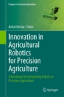Image for Innovation in Agricultural Robotics for Precision Agriculture: A Roadmap for Integrating Robots in Precision Agriculture