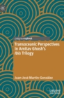 Image for Transoceanic perspectives in Amitav Ghosh&#39;s Ibis trilogy