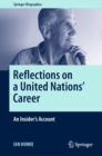 Image for Reflections on a United Nations&#39; Career: An Insider&#39;s Account