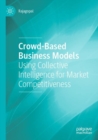 Image for Crowd-based business models  : using collective intelligence for market competitiveness