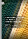 Image for Globalisation, Education, and Reform in Brunei Darussalam