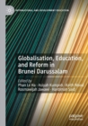 Image for Globalisation, Education, and Reform in Brunei Darussalam