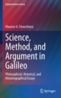 Image for Science, Method, and Argument in Galileo : Philosophical, Historical, and Historiographical Essays