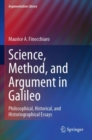Image for Science, method, and argument in Galileo  : philosophical, historical, and historiographical essays