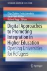 Image for Digital Approaches to Promoting Integration in Higher Education : Opening Universities for Refugees