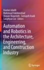 Image for Automation and Robotics in the Architecture, Engineering, and Construction Industry