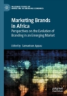 Image for Marketing brands in Africa  : perspectives on the evolution of branding in an emerging market