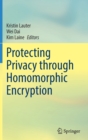 Image for Protecting privacy through homomorphic encryption