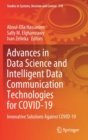 Image for Advances in Data Science and Intelligent Data Communication Technologies for COVID-19 : Innovative Solutions Against COVID-19