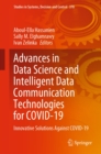 Image for Advances in Data Science and Intelligent Data Communication Technologies for COVID-19: Innovative Solutions Against COVID-19