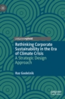 Image for Rethinking corporate sustainability in the era of climate crisis  : a strategic design approach