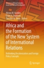 Image for Africa and the Formation of the New System of International Relations : Rethinking Decolonization and Foreign Policy Concepts