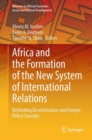 Image for Africa and the Formation of the New System of International Relations: Rethinking Decolonization and Foreign Policy Concepts