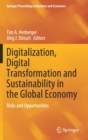Image for Digitalization, Digital Transformation and Sustainability in the Global Economy : Risks and Opportunities