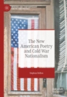 Image for The New American Poetry and Cold War Nationalism