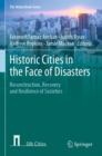 Image for Historic cities in the face of disasters  : reconstruction, recovery and resilience of societies